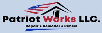 Patriot Works LLC — Repair, Remodel, Renew